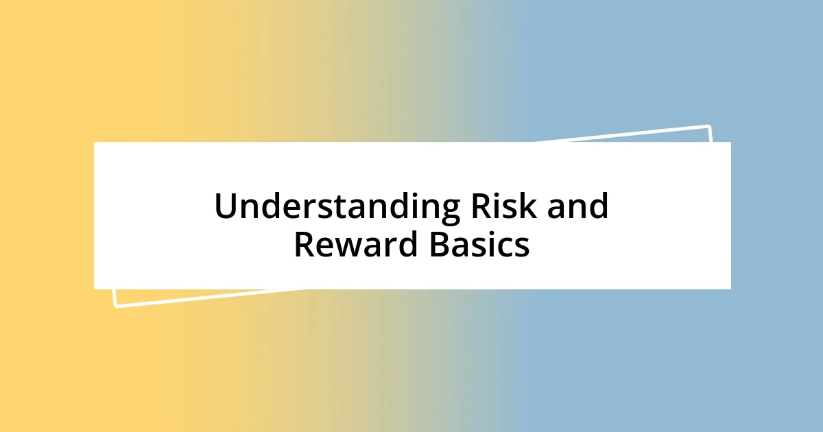 Understanding Risk and Reward Basics