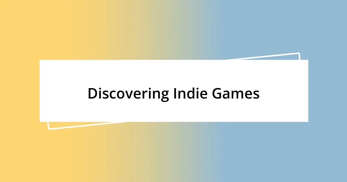 Discovering Indie Games