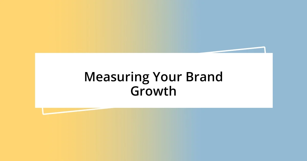 Measuring Your Brand Growth