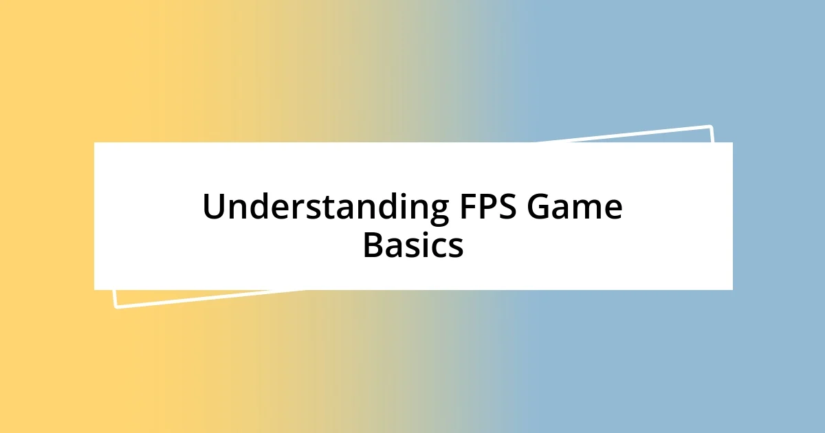 Understanding FPS Game Basics