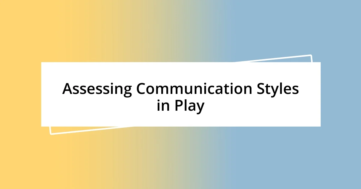 Assessing Communication Styles in Play