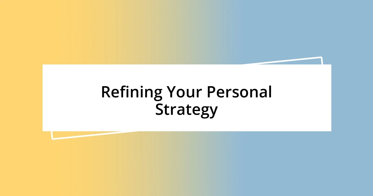 Refining Your Personal Strategy