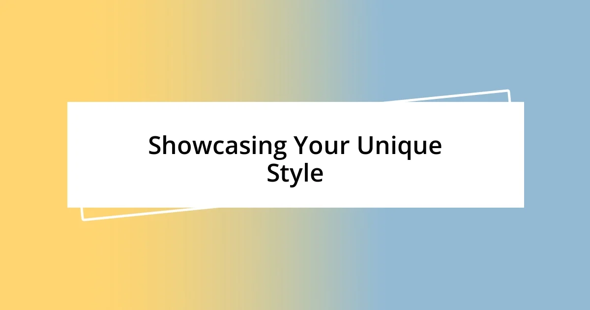 Showcasing Your Unique Style