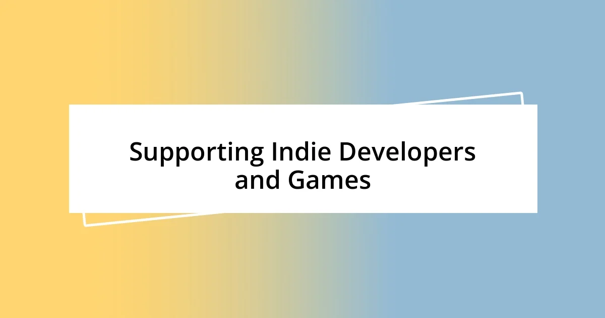 Supporting Indie Developers and Games