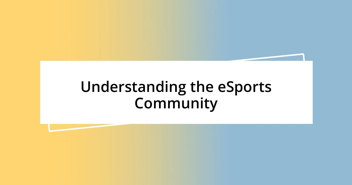 Understanding the eSports Community