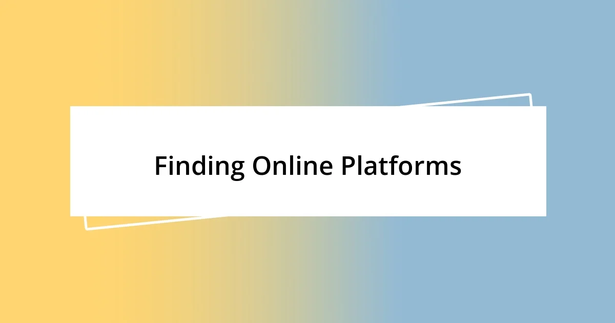 Finding Online Platforms