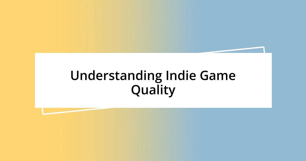 Understanding Indie Game Quality