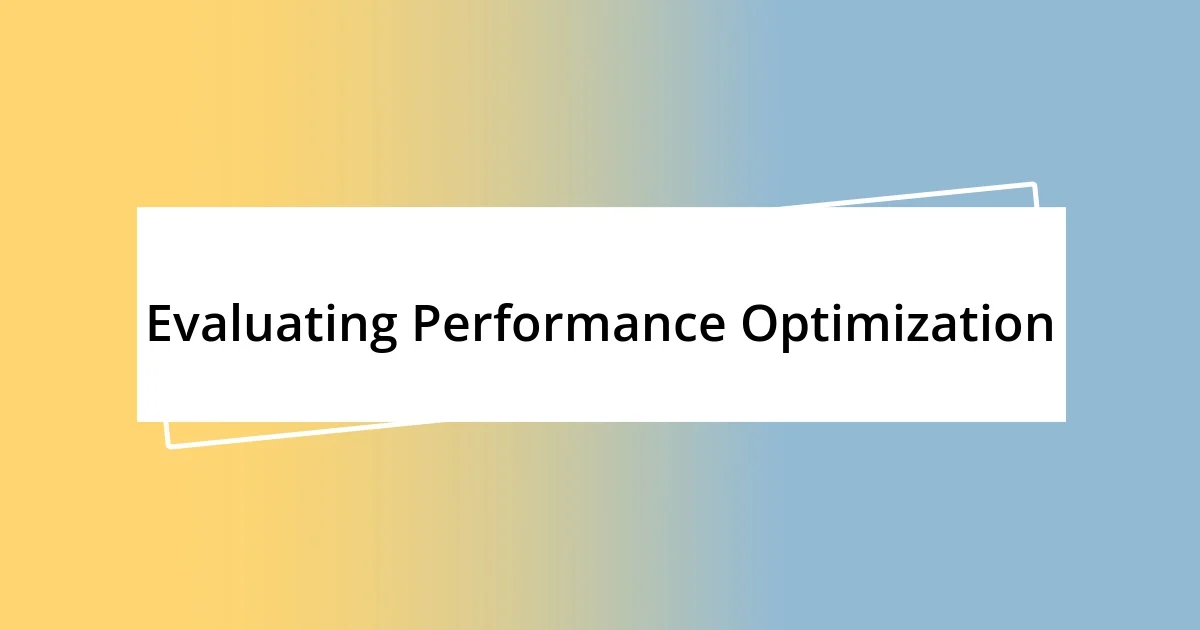 Evaluating Performance Optimization