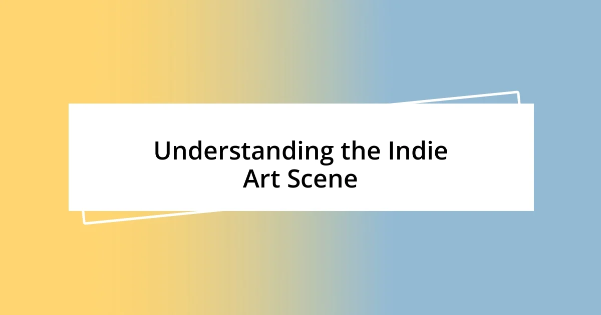 Understanding the Indie Art Scene