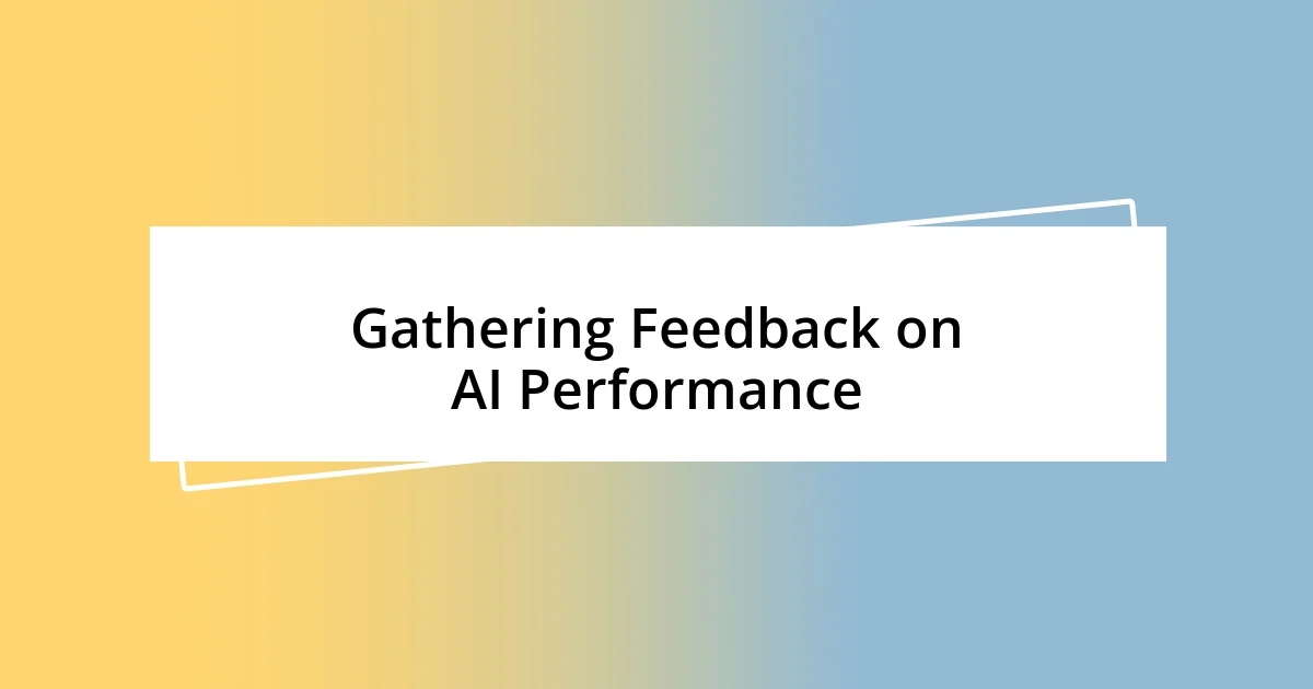 Gathering Feedback on AI Performance