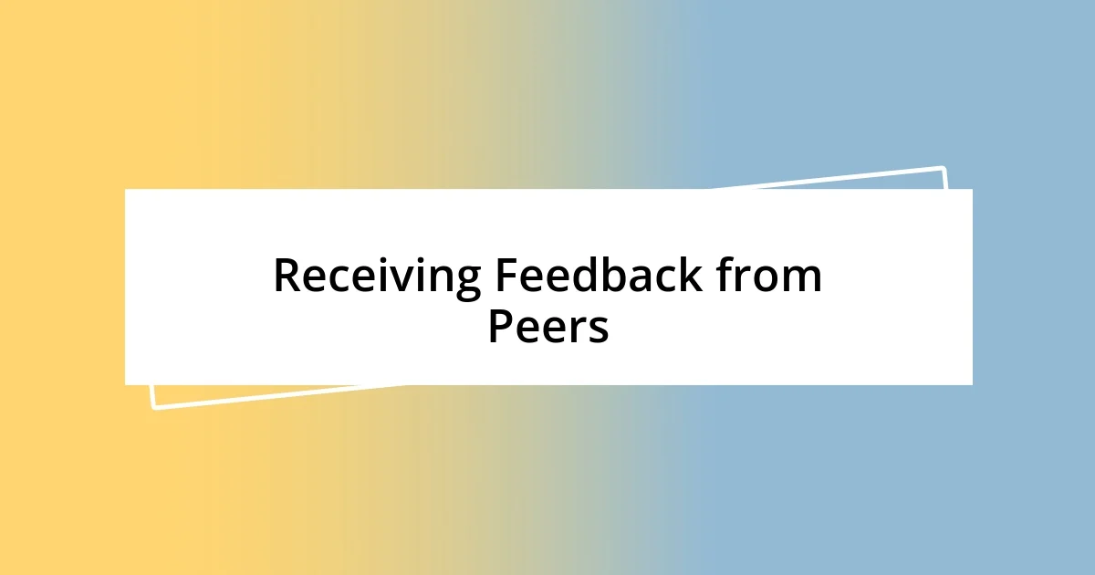 Receiving Feedback from Peers