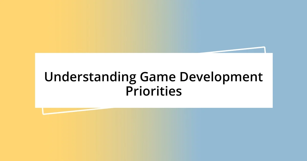 Understanding Game Development Priorities