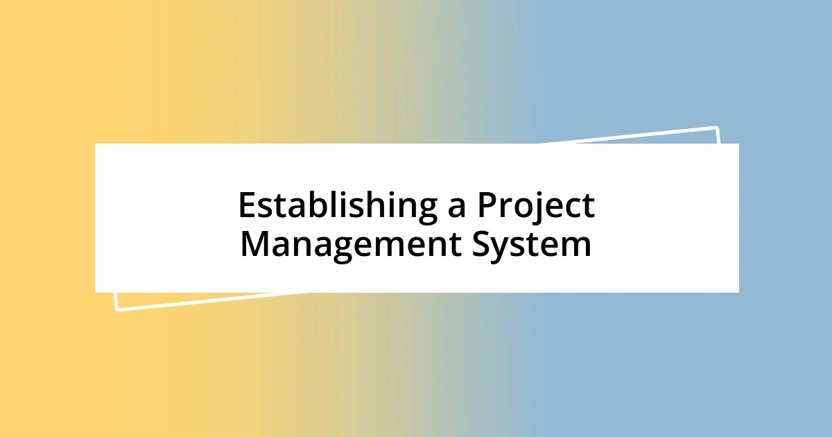 Establishing a Project Management System