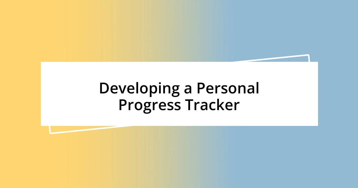 Developing a Personal Progress Tracker