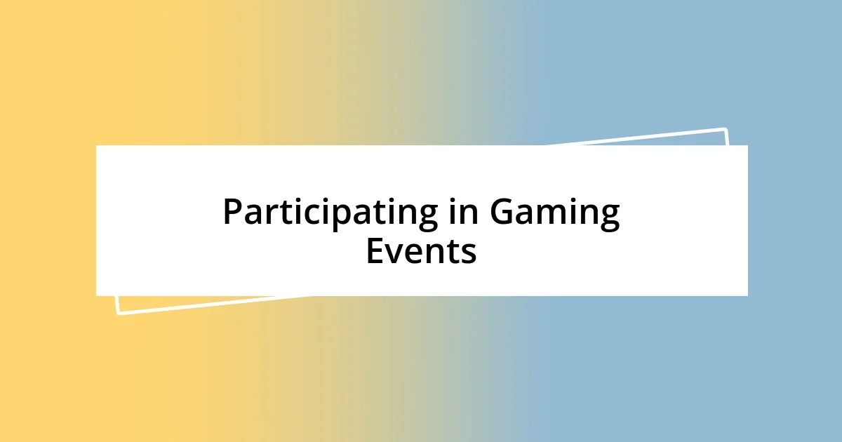 Participating in Gaming Events