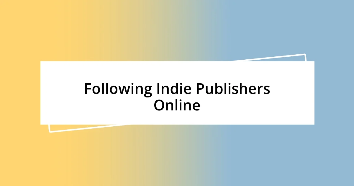 Following Indie Publishers Online