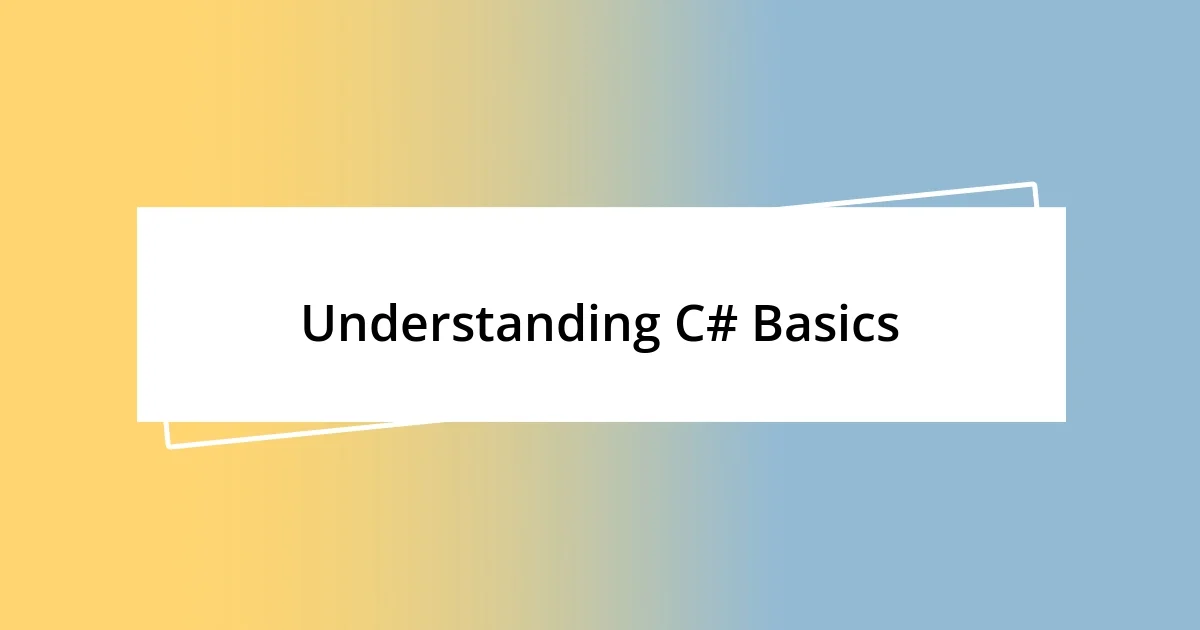 Understanding C# Basics