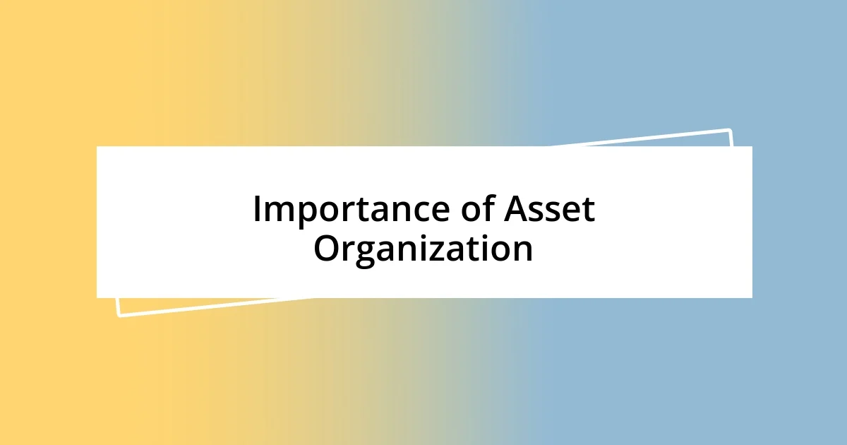 Importance of Asset Organization