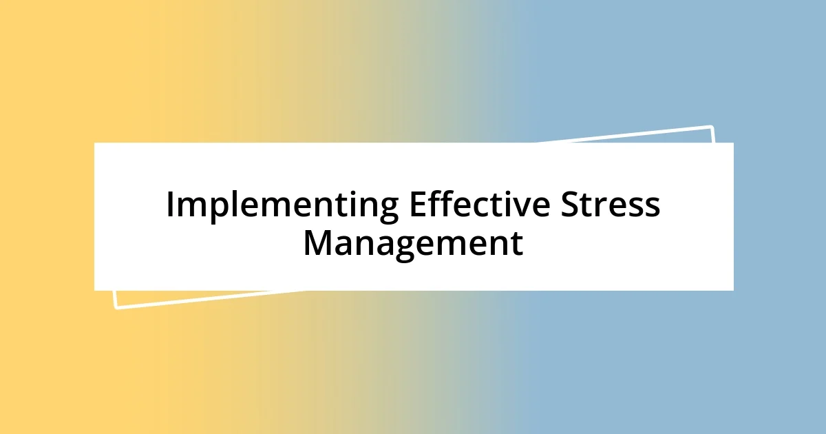 Implementing Effective Stress Management