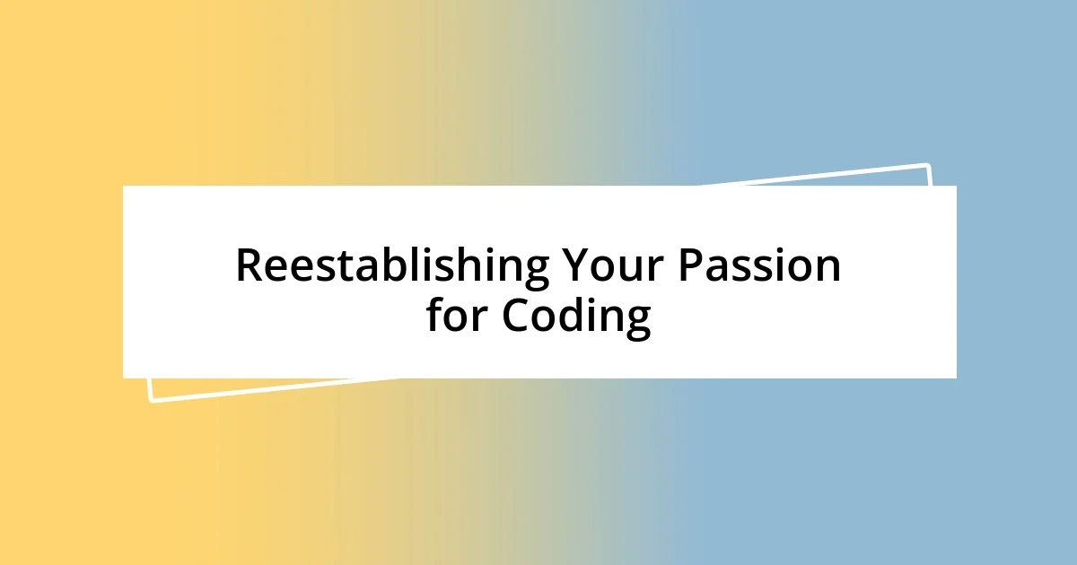 Reestablishing Your Passion for Coding