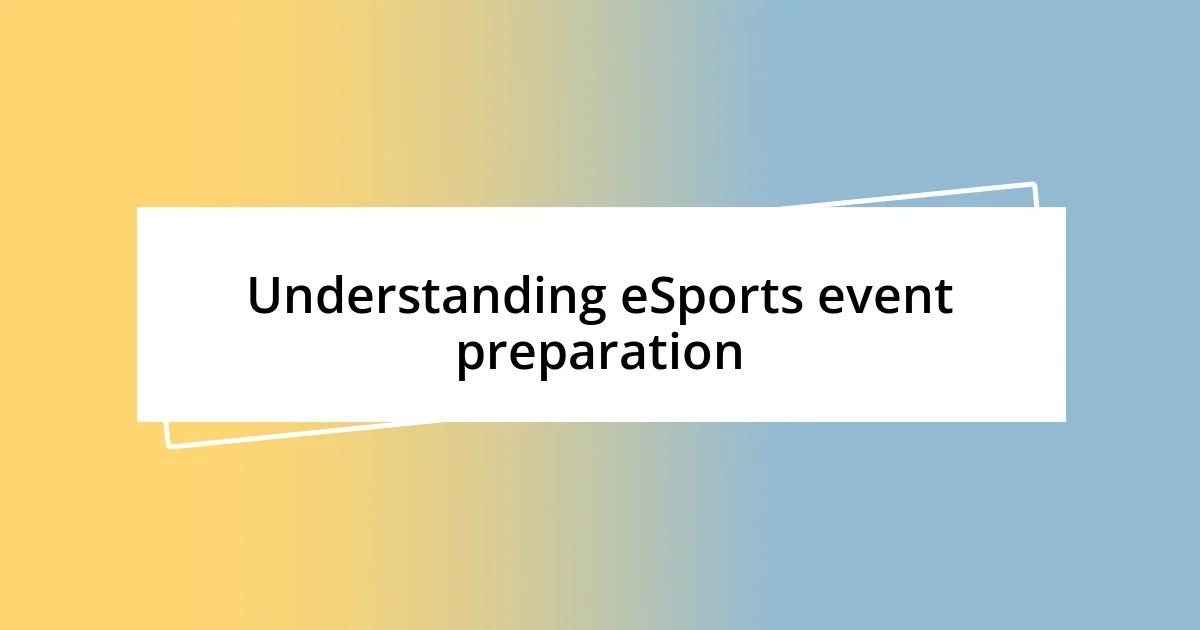 Understanding eSports event preparation