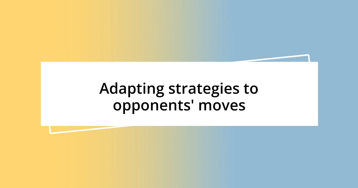 Adapting strategies to opponents