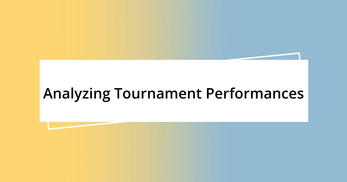 Analyzing Tournament Performances