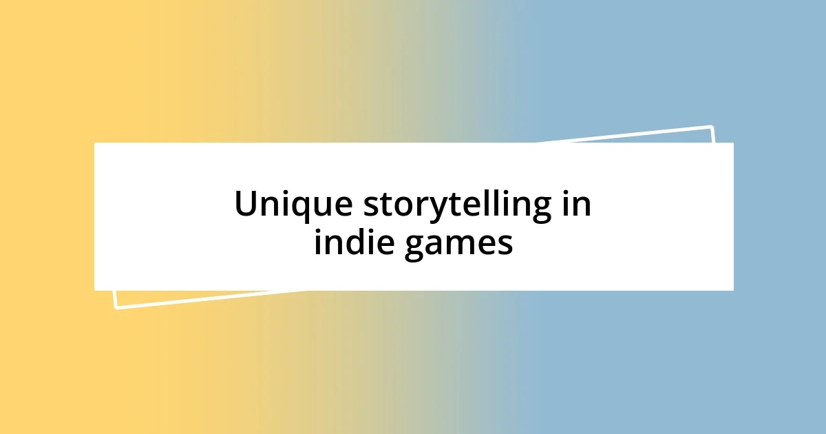 Unique storytelling in indie games