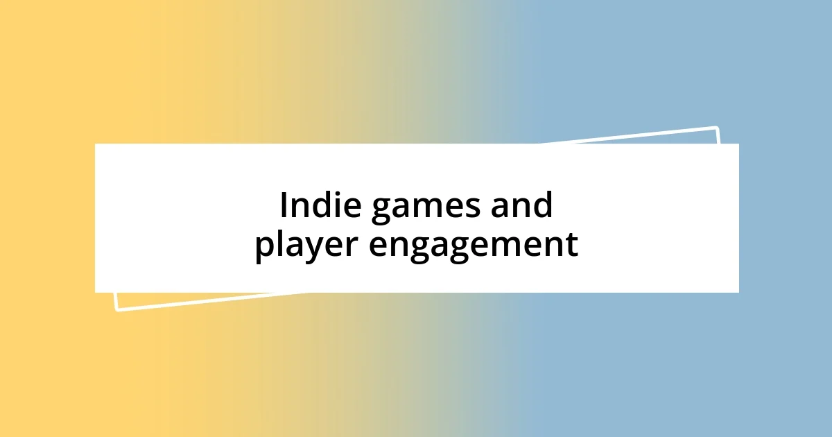 Indie games and player engagement