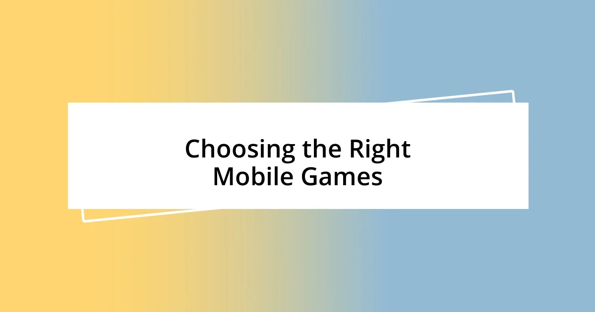 Choosing the Right Mobile Games