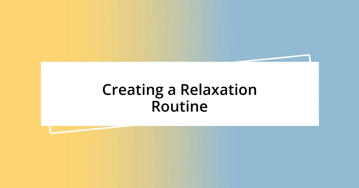 Creating a Relaxation Routine