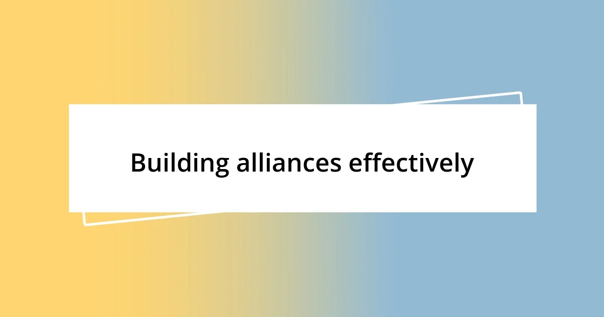 Building alliances effectively