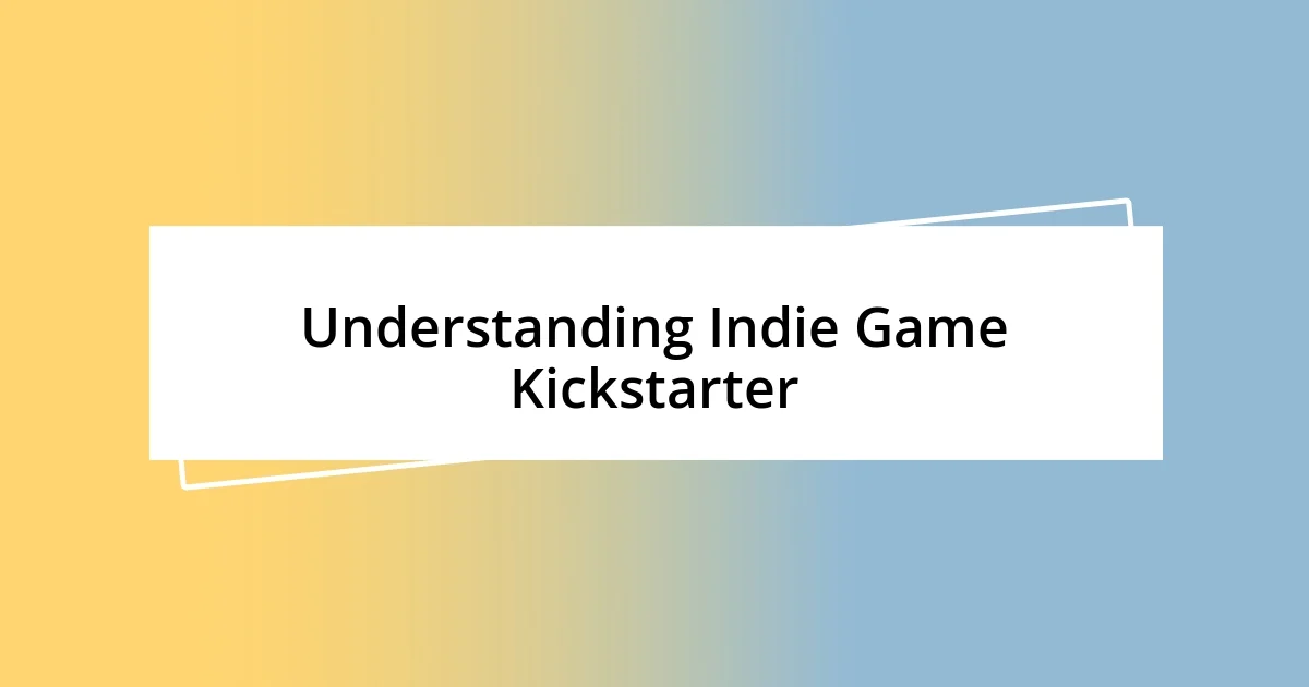 Understanding Indie Game Kickstarter