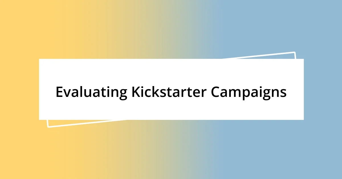 Evaluating Kickstarter Campaigns