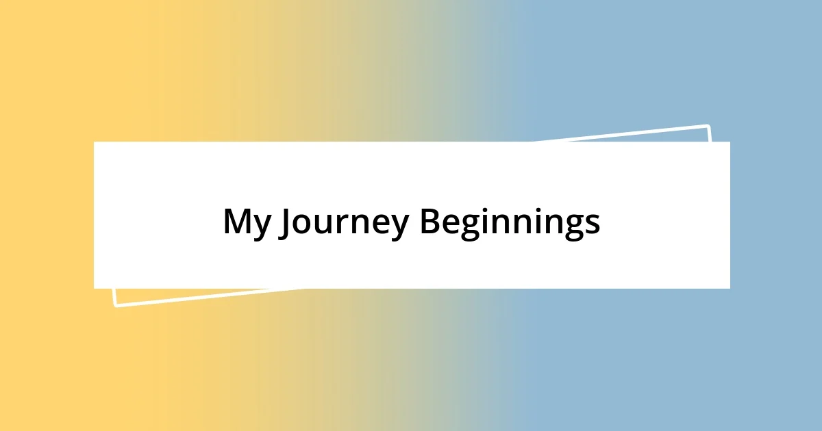 My Journey Beginnings