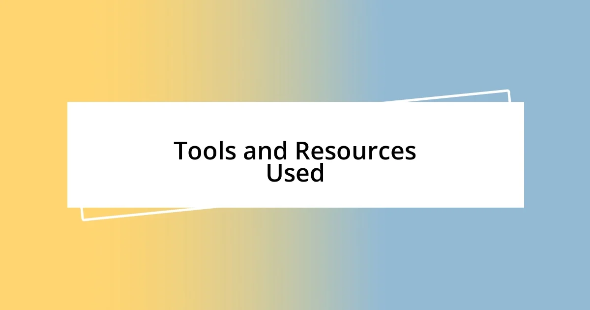 Tools and Resources Used