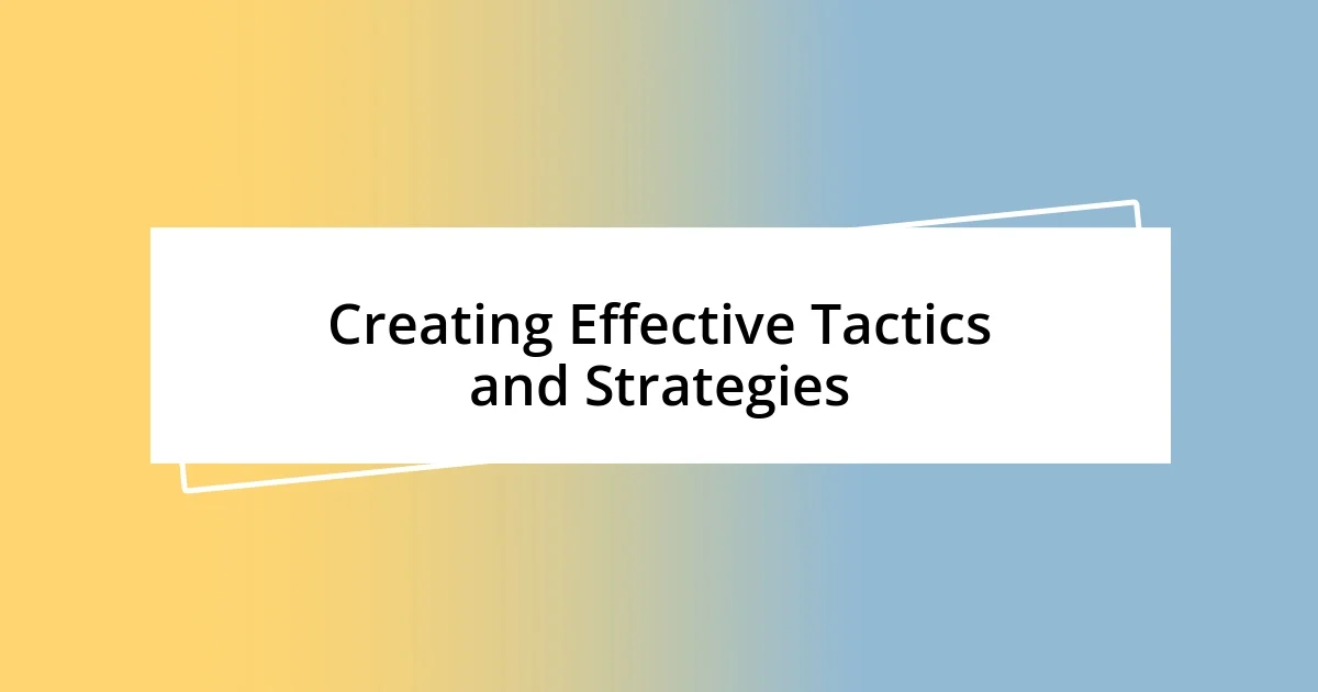 Creating Effective Tactics and Strategies