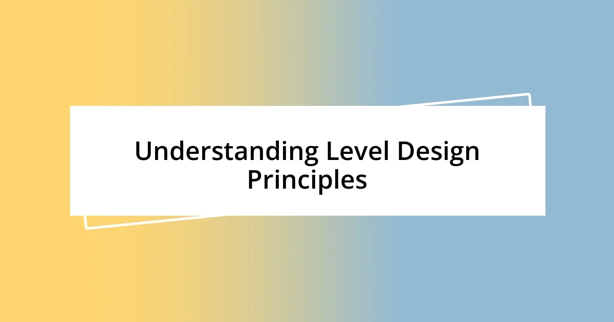 Understanding Level Design Principles