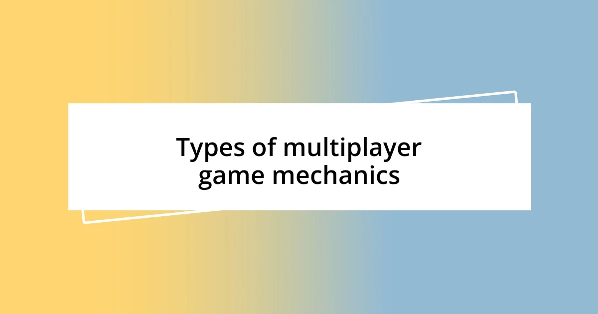 Types of multiplayer game mechanics