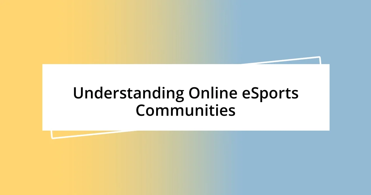 Understanding Online eSports Communities