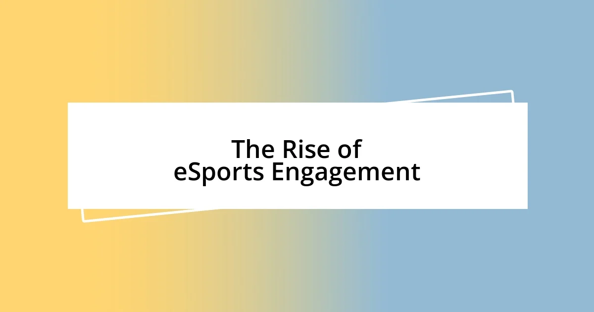 The Rise of eSports Engagement