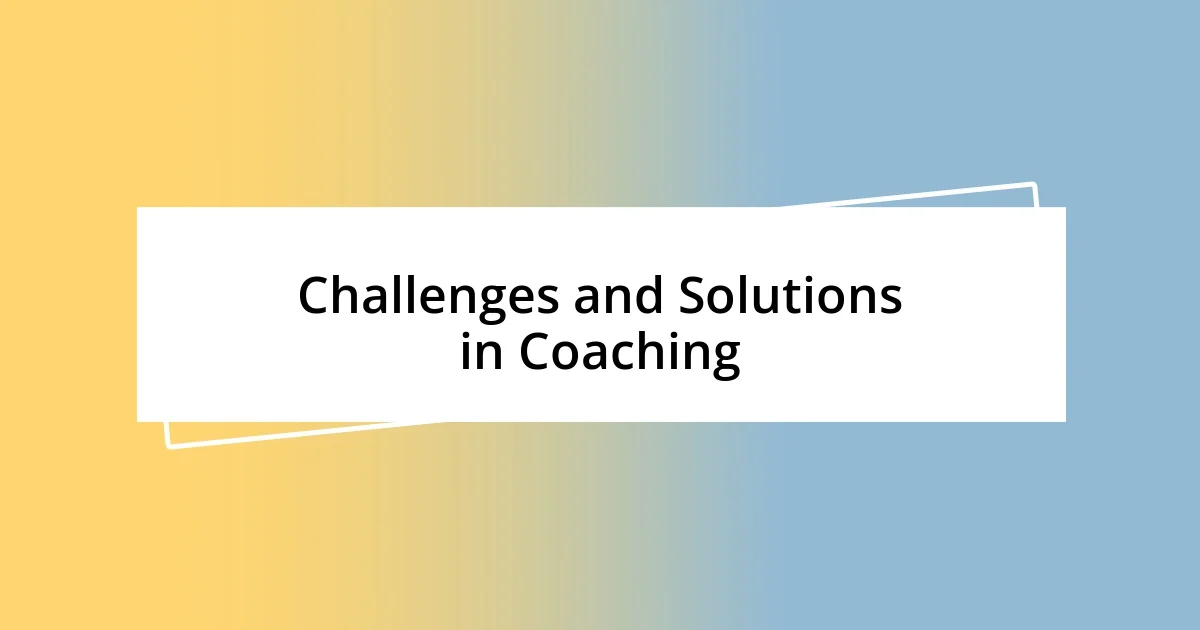 Challenges and Solutions in Coaching