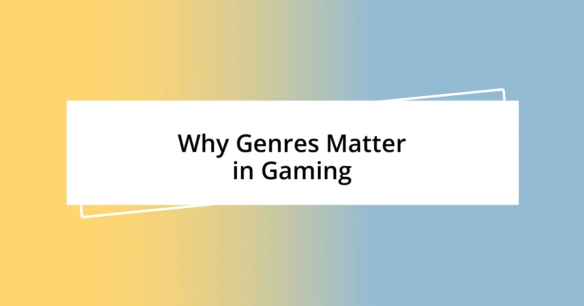 Why Genres Matter in Gaming