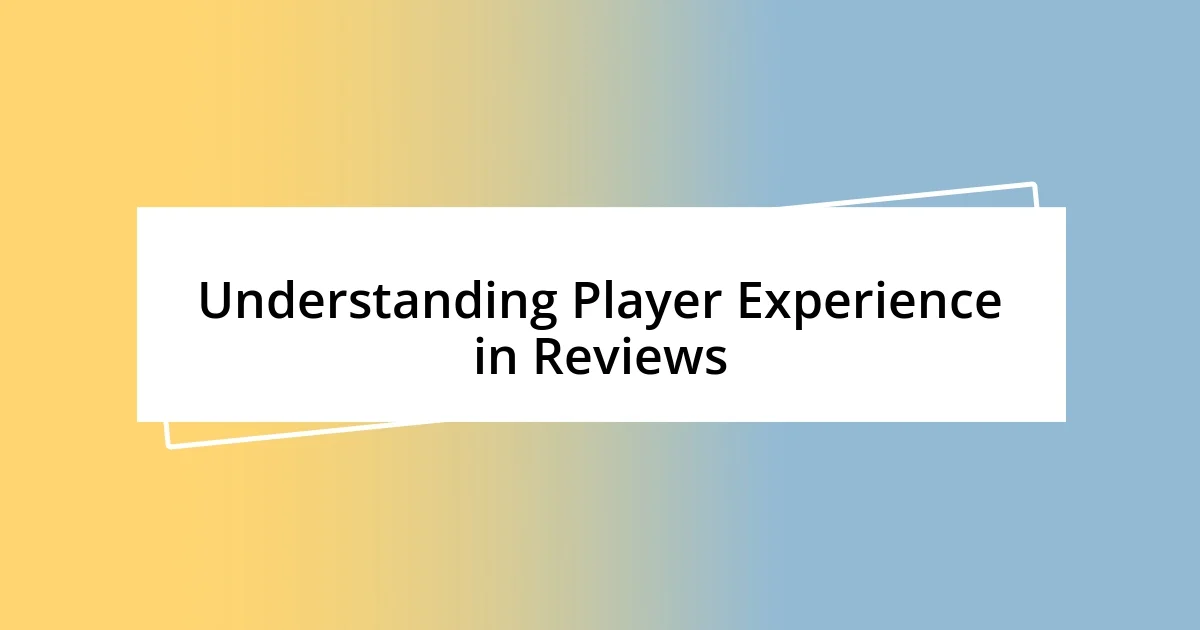 Understanding Player Experience in Reviews