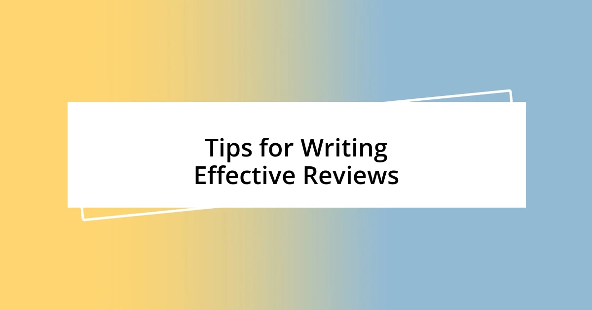 Tips for Writing Effective Reviews