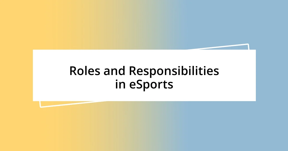 Roles and Responsibilities in eSports