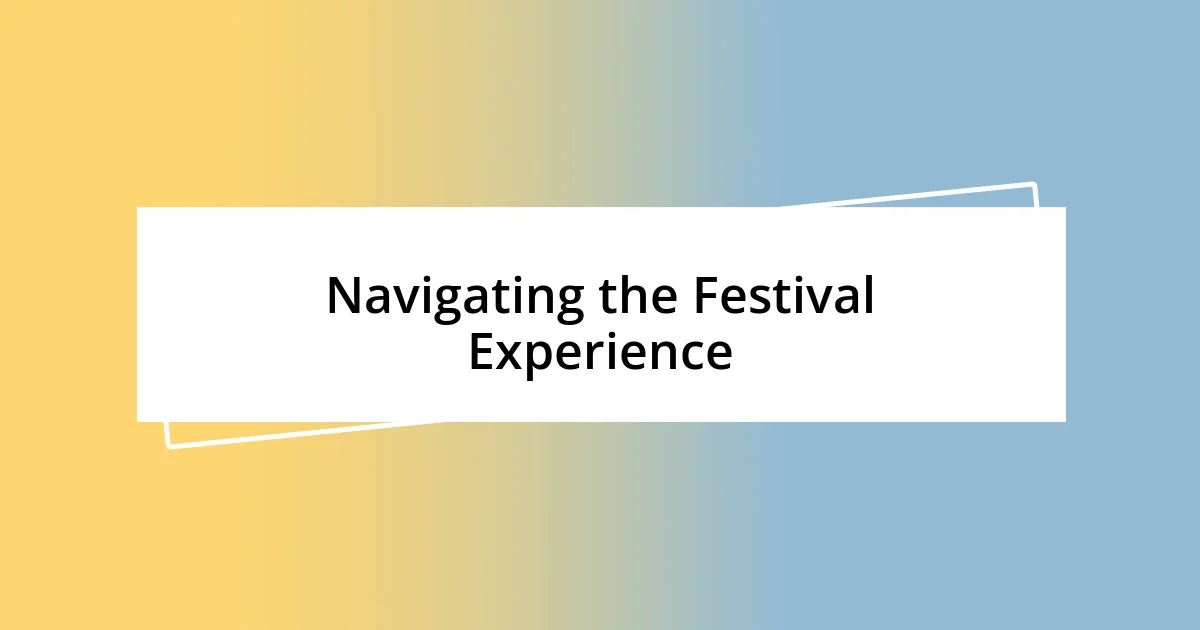 Navigating the Festival Experience