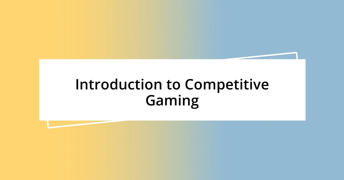 Introduction to Competitive Gaming