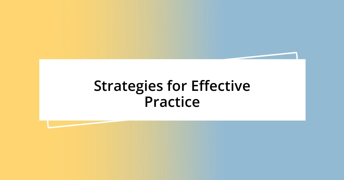 Strategies for Effective Practice