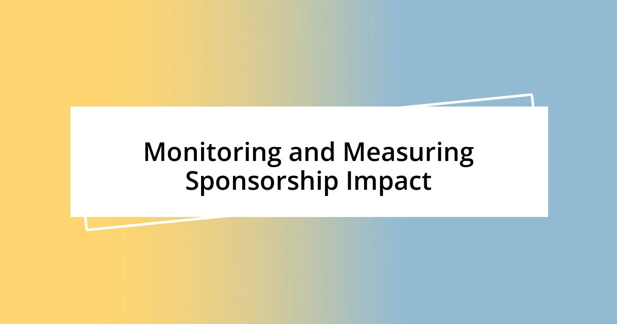 Monitoring and Measuring Sponsorship Impact